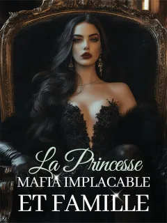 La Princesse Mafia Implacable et Famille