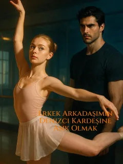 Erkek Arkadaşımın Denizci Kardeşine Aşık Olmak
