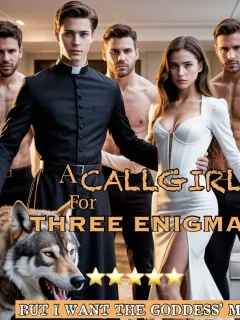 A Callgirl For Three Enigmas, But I Want The Goddess’ Mate