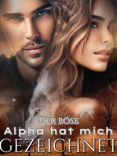Der böse Alpha hat mich gezeichnet