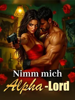 Nimm mich, Alpha-Lord