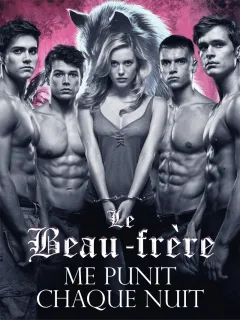 LE BEAU-FRÈRE ME PUNIT CHAQUE NUIT