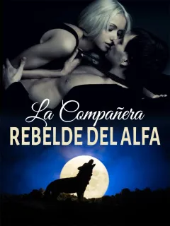 La Compañera Rebelde del Alfa