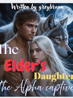 The Elder’s Daughter, The Alpha’s Captive