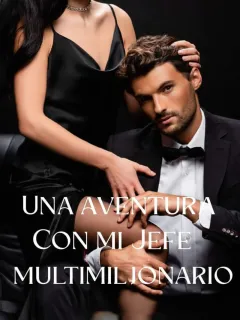Una aventura con mi jefe multimillonario