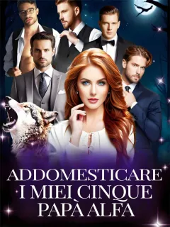Addomesticare i miei cinque papà alfa