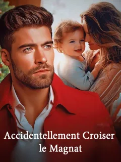 Accidentellement Croiser le Magnat