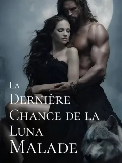 La Dernière Chance de la Luna Malade