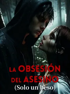 La obsesión del Asesino (Solo un beso)