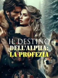 Il Destino dell'Alpha: La Profezia