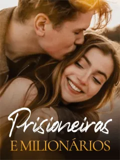 Prisioneiras e Milionários
