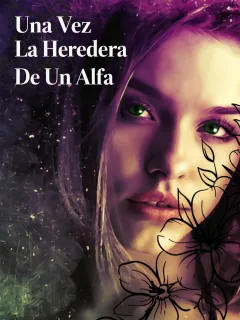 Una vez la Heredera de un Alfa