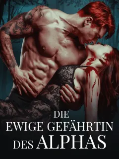 Die ewige Gefährtin des Alphas