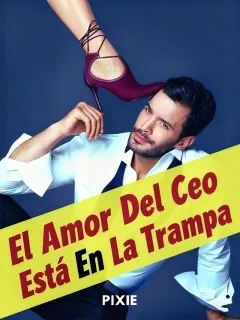 El amor del CEO está en la trampa