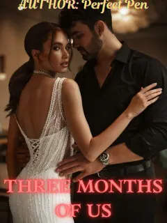 THREE MONTHS OF US