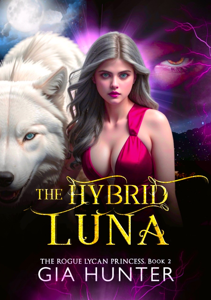 The Hybrid Luna: The Rogue Lycan Princess Book 2