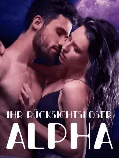 Ihr rücksichtsloser Alpha