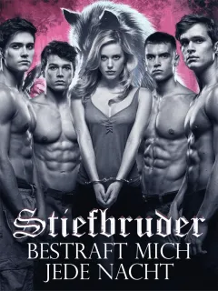 Stiefbruder bestraft mich jede Nacht