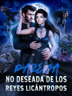 Pareja No Deseada de los Reyes Licántropos