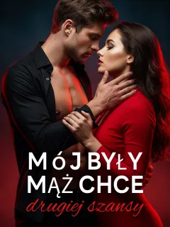 Mój były mąż chce drugiej szansy