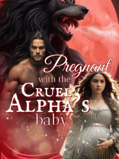 Schwanger mit dem Baby des grausamen Alphas