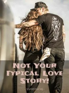 Not Your Typical Love Story
