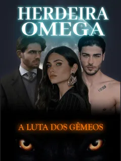 Herdeira Omega - a Luta dos Gêmeos
