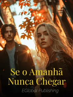 Se o Amanhã Nunca Chegar