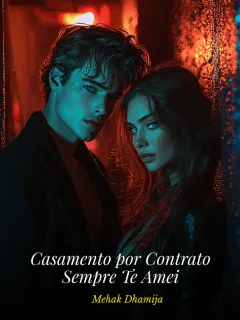 Casamento por Contrato: Sempre Te Amei